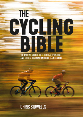 The Cycling Bible: The Cyclist&amp;#039;s Guide to Technical, Physical and Mental Training and Bike Maintenance foto