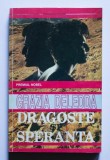 Grazia Deledda : Dragoste și speranță ( Premiul NOBEL pentru literatură )