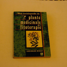 Mica enciclopedie de plante medicinale si fitoterapie - Gheorghe Mohan