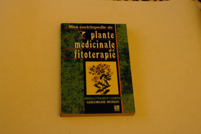 Mica enciclopedie de plante medicinale si fitoterapie - Gheorghe Mohan foto