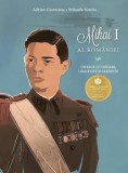 Cumpara ieftin Mihai I al Romaniei. Un rege cu onoare, loialitate si credinta/Adrian Cioroianu, Mihaela Simina, Curtea Veche Publishing