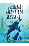 O balena in salbaticia albastra - Rosanne Parry