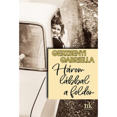 H&amp;aacute;rom l&amp;aacute;bbal a f&amp;ouml;ld&amp;ouml;n - Gerzsenyi Gabriella foto