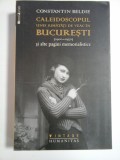 CALEIDOSCOPUL UNEI JUMATATI DE VEAC IN BUCURESTI (1900-1950) si alte pagini memorialistice - Constantin BELDIE