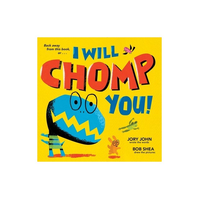 I Will Chomp You!
