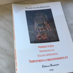 Pr. Ioan Ramureanu, Persecutia împotriva creștinismului- Iulian Apostatul