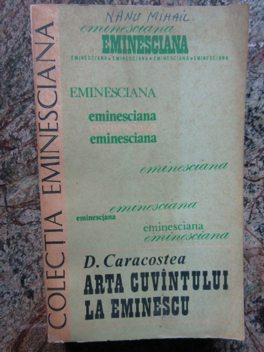 D. Caracostea - Arta cuvantului la Eminescu