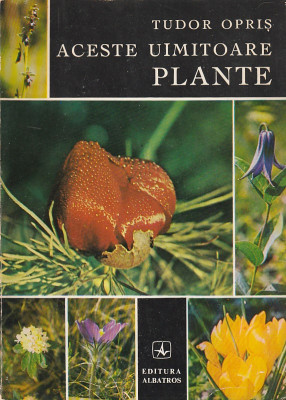 TUDOR OPRIS - ACESTE UIMITOARE PLANTE ( 1972 ) foto