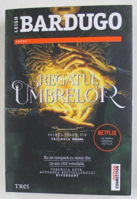 REGATUL UMBRELOR , PRIMUL VOLUM DIN TRILOGIA GRISHA de LEIGH BARDUGO , 2021 foto
