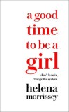 A Good Time to be a Girl | Helena Morrissey