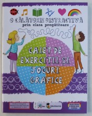 O CALATORIE DISTRACTIVA PRIN CLASA PREGATITOARE - CAIET DE EXERCITII SI JOCURI GRAFICE , coordonator DANIELA STEFAN , 2017 foto