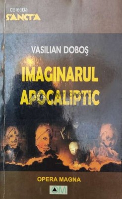 IMAGINARUL Apocaliptic (cu dedicație) - 2008 - VASILIAN DOBOŞ ($P29) foto