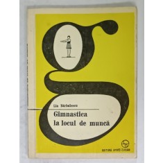 GIMNASTICA LA LOCUL DE MUNCA de LIA BARBULESCU , 1976