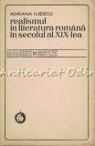 Cumpara ieftin Realismul In Literatura Romana In Secolul Al XIX-lea - Adriana Iliescu