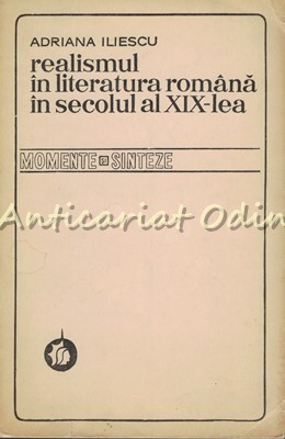 Realismul In Literatura Romana In Secolul Al XIX-lea - Adriana Iliescu