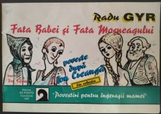 RADU GYR (NENEA RADUCU): FATA BABEI SI FATA MOSNEAGULUI, DUPA ION CREANGA (1997)