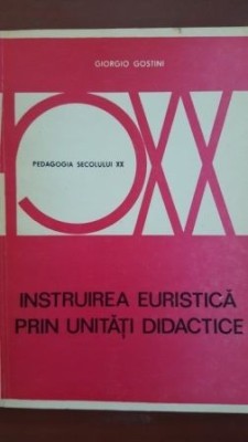 Instruirea euristica prin unitati didactice-Giorgio Gostini foto