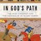 In God&#039;s Path: The Arab Conquests and the Creation of an Islamic Empire