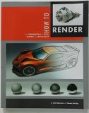 HOW TO RENDER by SCOTT ROBERTSON with THOMAS BERLING , 2014
