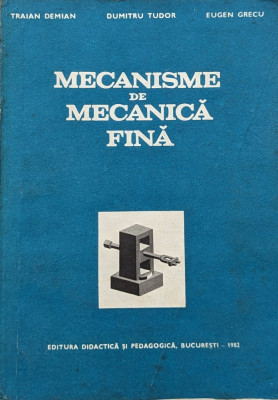 Mecanisme De Mecanica Fina - Traian Demian Dumitru Tudor Eugen Grecu ,559805 foto