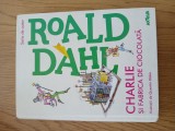 Roald Dahl - Charlie si fabrica de ciocolata
