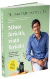 Minte fericita, viata fericita - Rangan Chatterjee