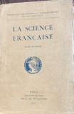 La science francaise (Stiinta franceza- carte in franceza)- colectiv de autori