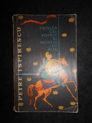 Petre Ispirescu - Praslea cel voinic si merele de aur (1962) foto