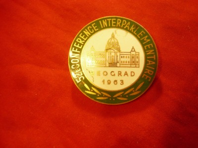 Insigna -A52a Conferinta Interparlamentara Belgrad 1963 , d=3,3cm ,metal, email foto