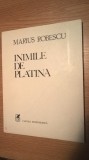 Marius Robescu - Inimile de platina (Editura Cartea Romaneasca, 1984)