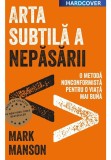 Cumpara ieftin Arta subtila a nepasarii. Editie cartonata de colectie, Lifestyle