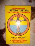 Vindecarea prin metoda tibetana / cum sa deveniti extrasenzori / curs de bioterapie - A.Kaspirovski , A.Ciumak , Fuatovici Bek , Giuna Davidasvili