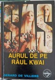 Aurul de pe Raul Kwai - Gerard de Villiers - SAS - Editura Tinerama, 1998 - Carte Politista, Beletristica