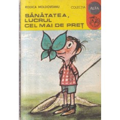 Rodica Moldoveanu - Sanatatea, lucrul cel mai de pret