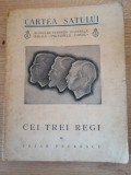 Cezar Petrescu - Cei trei regi - Colectia Cartea Satului, Bucuresti, 1935