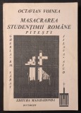 rara MASACRAREA STUDENTIMII ROM&Acirc;NE. Pitesti, Jilava, Aiud, Gherla, Ramnicu Sarat &ndash; Octavian Voinea 219pg Edit Majadahonda Distrugerea Elitei Romanesti