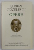 SERBAN CIOCULESCU , OPERE , VOLUMUL V : VARIETATI CRITICE / MEDALIOANE FRANCEZE , 2022, EDITIE DE LUX *