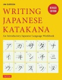 Writing Japanese Katakana: An Introductory Japanese Language Workbook