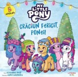 Cumpara ieftin My Little Pony. Craciun fericit, ponei!/Alexandra West, Litera