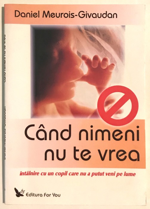Cand nimeni nu te vrea, Daniel Meurois-Givaudan, 2007.