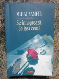 SE INNOPTEAZA, SE LASA CEATA - MIHAI ZAMFIR