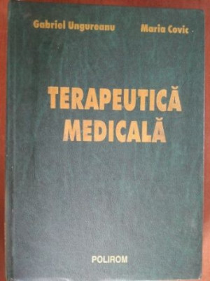Terapeutica medicala- Gabriel Ungureanu, Maria Covic foto