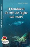 Douazeci de mii de leghe sub mari - Jules Verne