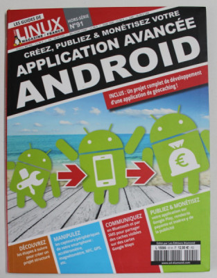 CREEZ , PUBLIEZ et MONETISEZ VOTRE APPLICATION AVANCEE ANDROID , LES GUIDES DE LINUX , MAGAZINE / FRANCE , NO. 91, ANII &amp;#039; 2000 foto