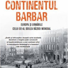 Continentul barbar | Keith Lowe