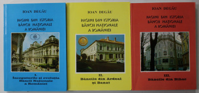 PAGINI DIN ISTORIA BANCII NATIONALE A ROMANIEI de IOAN DEGAU , VOLUMELE I - III , 1999 -2000 foto