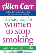 The Easy Way for Women to Stop Smoking - Allen Carr