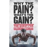 Why the Pain, What&#039;s the Gain?