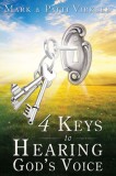 4 Keys to Hearing God&#039;s Voice
