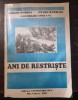 Ani de restriste - Sergiu Purece, Petre Bardasu, Gheorghe Simeanu